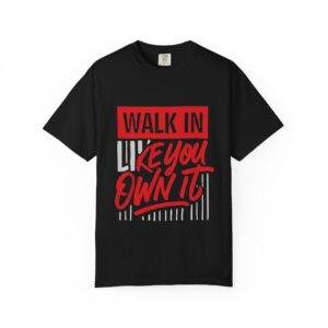 Confidently You T-Shirt - Walk in Like You Own It, Casual Wear, Gift for Friends, Motivational Tee, Inspire Others, Summer Style