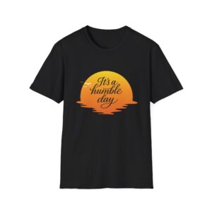 It's a Humble Day Unisex Softstyle T-Shirt | Casual Wear, Gift for Friends, Positive Vibes, Everyday Comfort, Eco-Friendly Fashion