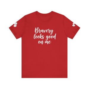 Bravery Tee - Unisex Short Sleeve Shirt for Empowerment, Gift for Friends, Casual Wear, Motivational Apparel, Confidence