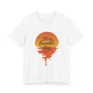 Unisex Sunny Vibe Tee, It's a Humble Day, Casual T-Shirt, Summer Apparel, Gift for Him, Gift for Her, Relaxed Style, Trendy Wear