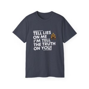 Truth Teller Unisex Tee, Funny Quote T-Shirt, Gift for Friends, Casual Wear, Summer Essential, Statement Shirt