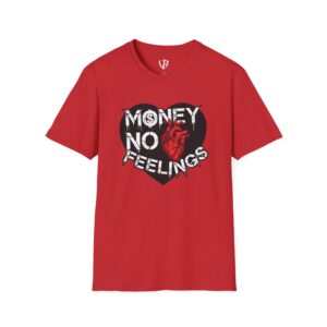 Heartfelt Humor T-Shirt | Money No Feelings Graphic Tee | Unisex Casual Wear, Gift for Him, Valentine's Day, Funny Shirt, Trendy Fashion