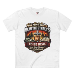 You Ain't Gotta Be in the Streets T-Shirt — Christian Faith Cross Graphic Tee