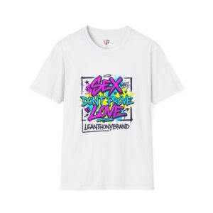 "LeAnthonyBrand"Sex Don't Prove Love Graphic T-Shirt