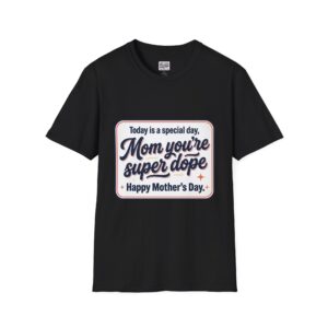 Mother's Day T-Shirt - "Mom You’re Super Dope" Retro Graphic