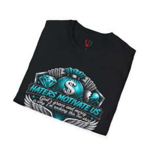 Motivational Graphic T-Shirt — "Haters Motivate Us: We Chasing God & A Bag"