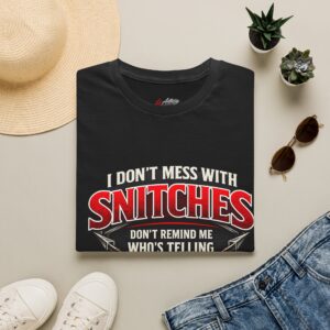 T‑Shirt — "I Don't Mess With Snitches" Bold Streetwear Tee