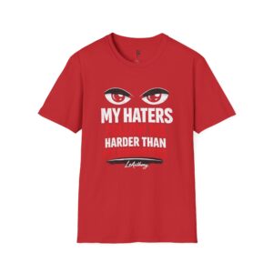 "LeAnthonyBrand"T-Shirt — "My Haters Follow Me" Bold Graphic Tee