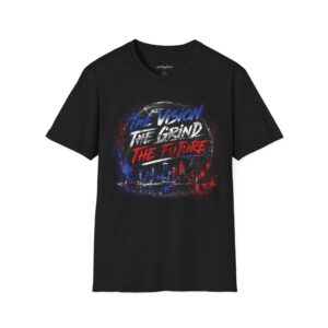 Motivational Tee — "The Vision, The Grind, The Future" Graphic T-Shirt