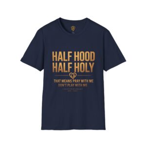 Half Hood Half Holy T-Shirt — Christian Faith & Street Style Graphic Tee
