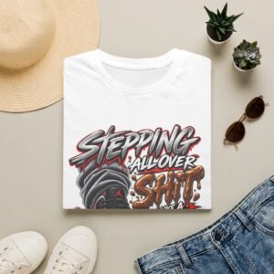 T-Shirt — “Stepping All Over Shit” Graphic Tee (Streetwear, Edgy Urban Vibe)