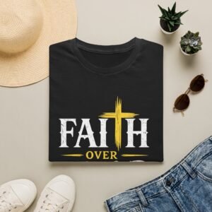 Faith Over Fear T-Shirt — Christian Cross Inspirational Tee